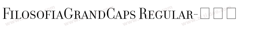 FilosofiaGrandCaps Regular字体转换